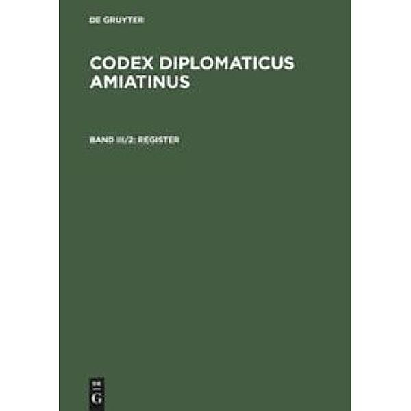 Codex diplomaticus Amiatinus / Band III/2 / Register