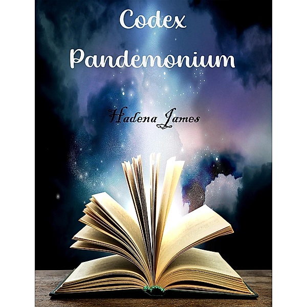 Codex Pandemonium (Nephilim Narratives, #6) / Nephilim Narratives, Hadena James