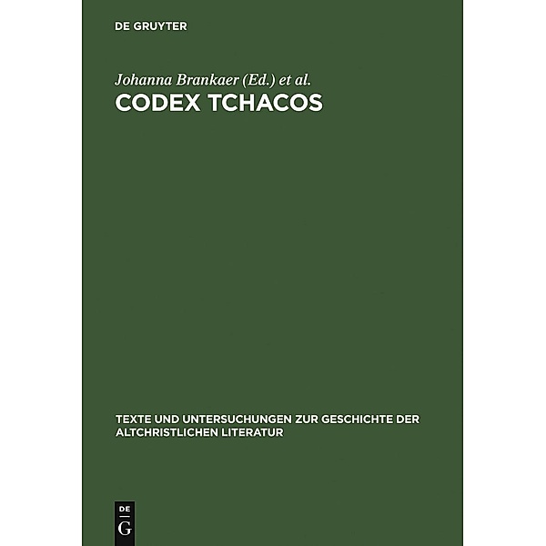 Codex Tchacos / Texte und Untersuchungen zur Geschichte der altchristlichen Literatur Bd.161