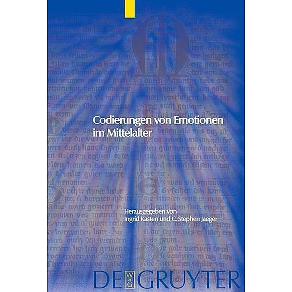 Codierungen von Emotionen im Mittelalter / Emotions and Sensibilities in the Middle Ages / Trends in Medieval Philology Bd.1
