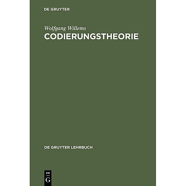 Codierungstheorie / De Gruyter Lehrbuch, Wolfgang Willems