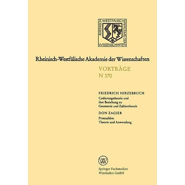 Codierungstheorie und ihre Beziehung zu Geometrie und Zahlentheorie. Primzahlen: Theorie und Anwendung / Rheinisch-Westfälische Akademie der Wissenschaften Bd.N 370, Friedrich Hirzebruch