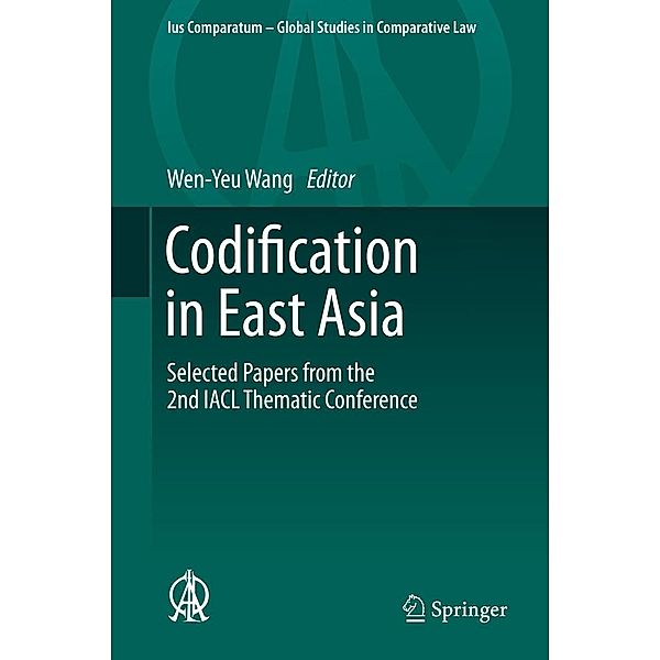Codification in East Asia / Ius Comparatum - Global Studies in Comparative Law Bd.2