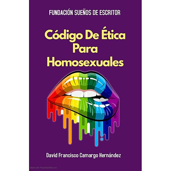 Código De ética Para Homosexuales, David Francisco Camargo Hernández