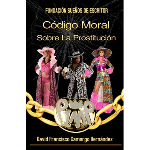 Código Moral Sobre La Prostitución, David Francisco Camargo Hernández