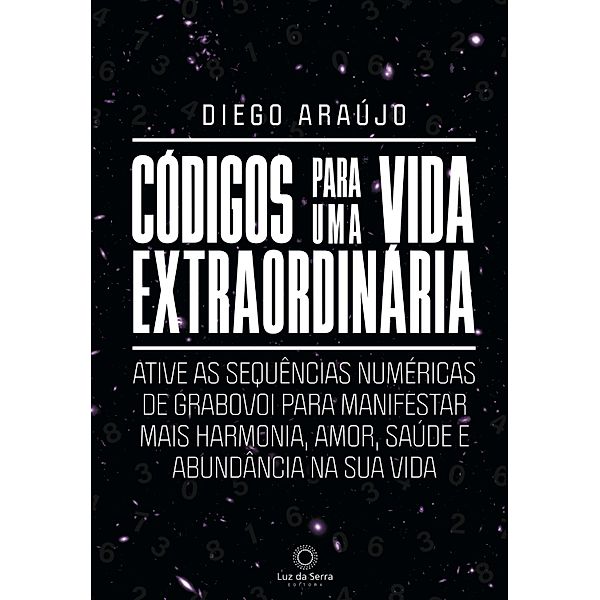 Códigos para uma vida extraordinária, Diego Araújo