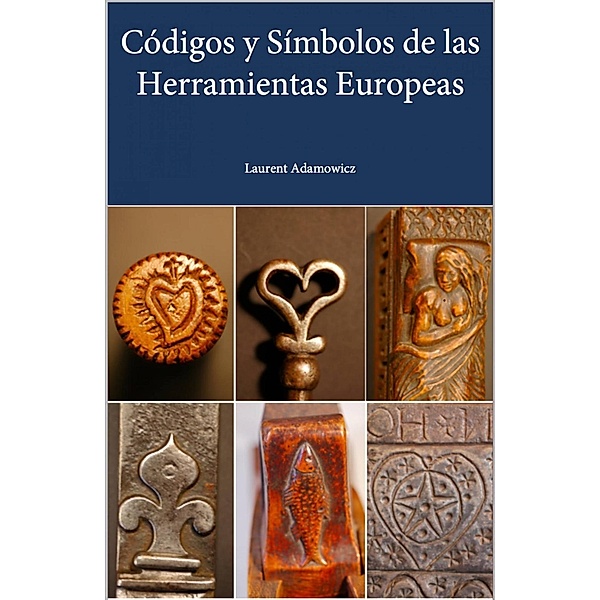 Codigos y Simbolos de las Herramientas Europeas, Laurent Adamowicz