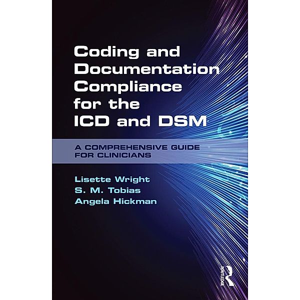 Coding and Documentation Compliance for the ICD and DSM, Lisette Wright, S. M. Tobias, Angela Hickman