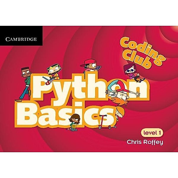 Coding Club Python Basics Level 1, Chris Roffey
