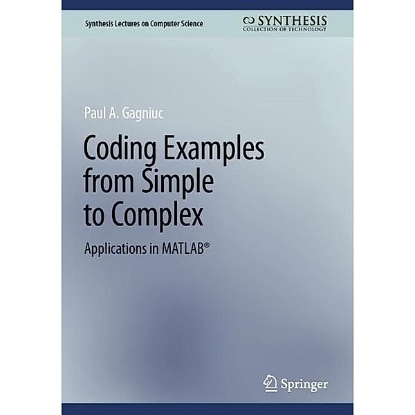 Coding Examples from Simple to Complex, Paul A. Gagniuc