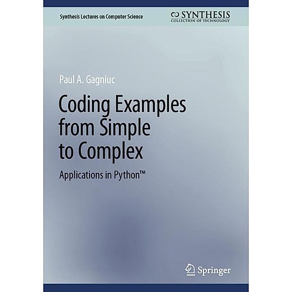 Coding Examples from Simple to Complex, Paul A. Gagniuc