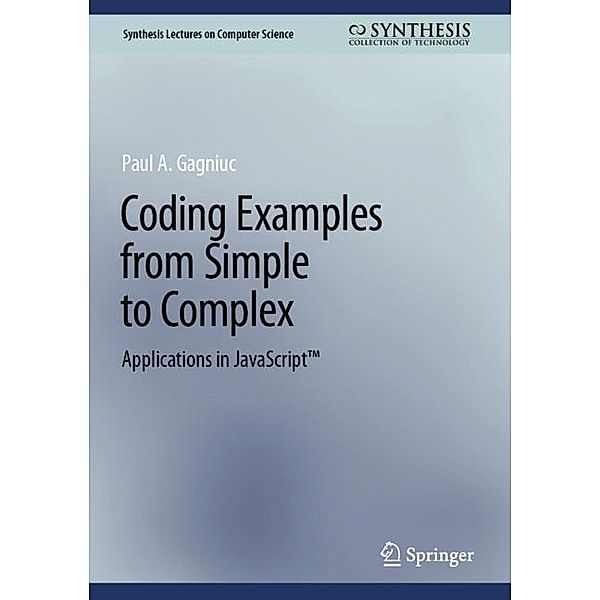 Coding Examples from Simple to Complex, Paul A. Gagniuc