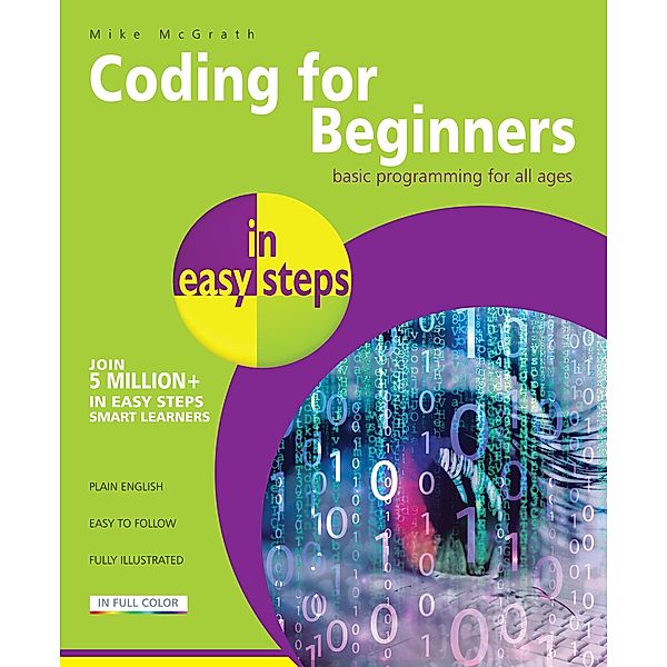 Coding for Beginners in easy steps / In Easy Steps, Mike McGrath