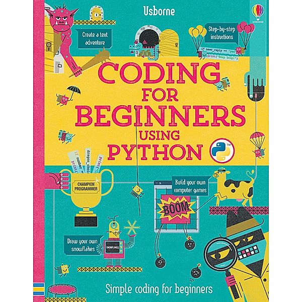 Coding for Beginners: Using Python / Coding for Beginners, Louie Stowell