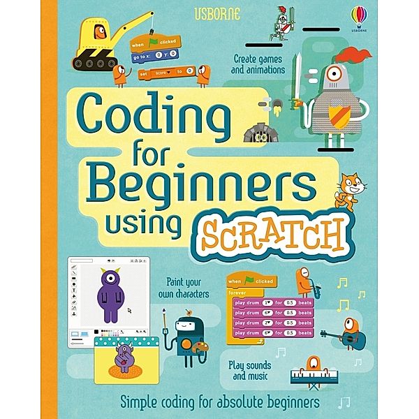 Coding for Beginners: Using Scratch, Jonathan Melmoth, Louie Stowell, Rosie Dickins