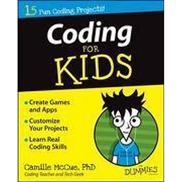 Coding For Kids For Dummies, Camille McCue