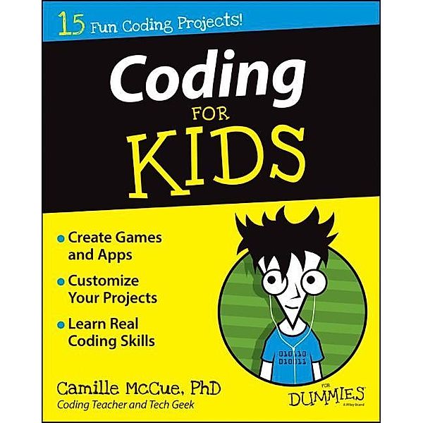 Coding For Kids For Dummies, Camille McCue