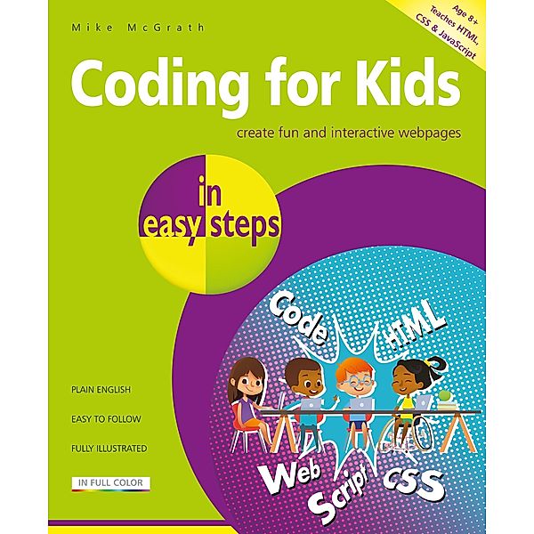 Coding for Kids in easy steps / In Easy Steps Limited, Mike McGrath