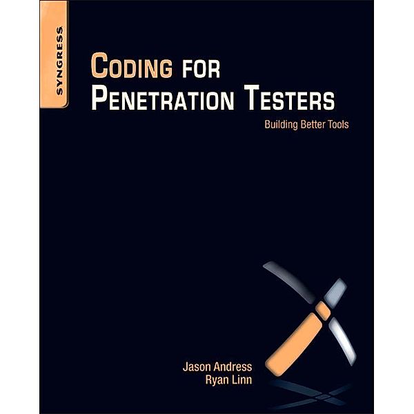 Coding for Penetration Testers, Jason Andress, Ryan Linn