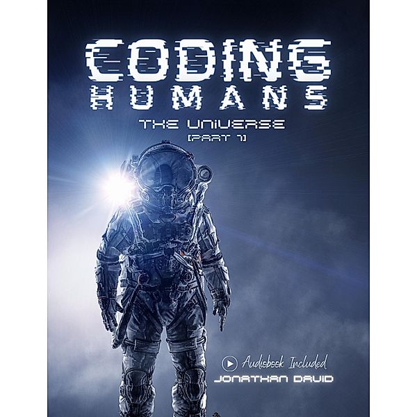 CODING HUMANS: The Universe, Jonathan David