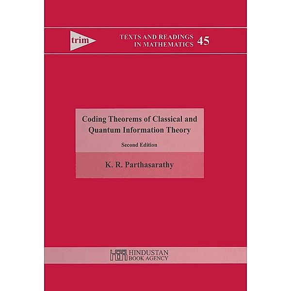 Coding theorems of classical and quantum information theory / Texts and Readings in Mathematics Bd.45, K. R. Parthasarathy