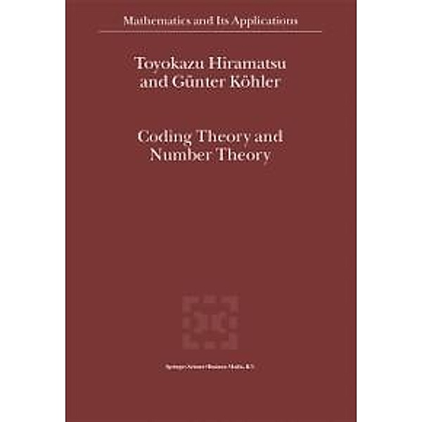 Coding Theory and Number Theory / Mathematics and Its Applications Bd.554-A, T. Hiramatsu, Günter Köhler
