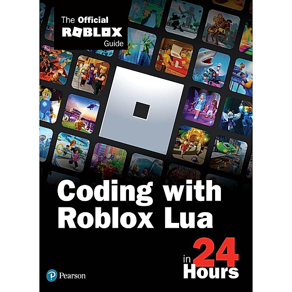 Coding with Roblox Lua in 24 Hours, Official Roblox Books(Pearson)