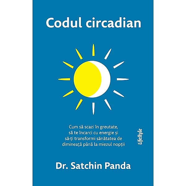 Codul circadian / Sanatate, Satchin Panda