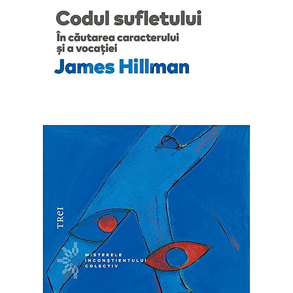 Codul sufletului / Psihologie, James Hillman