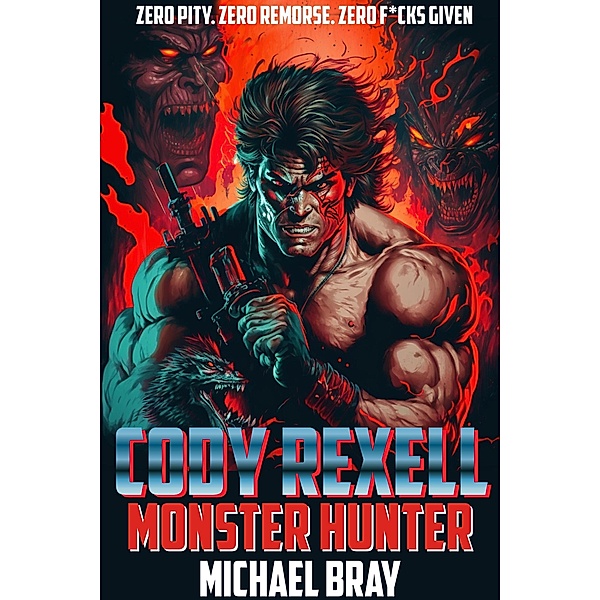 Cody Rexell: Monster Hunter / Cody Rexell, Michael Bray
