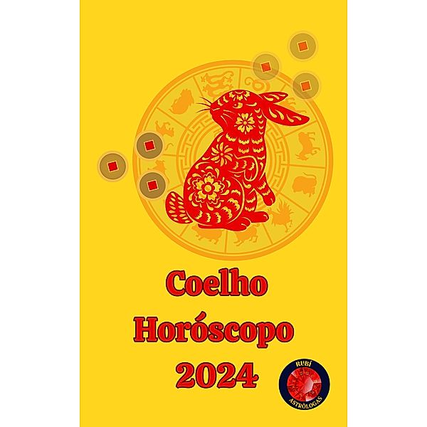 Coelho Horóscopo  2024, Alina A Rubi, Angeline A. Rubi