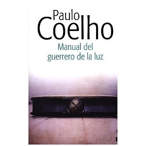 Coelho, P: Manual del guerrero de la luz, Paulo Coelho