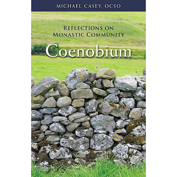 Coenobium / Monastic Wisdom Series Bd.64, Michael Casey