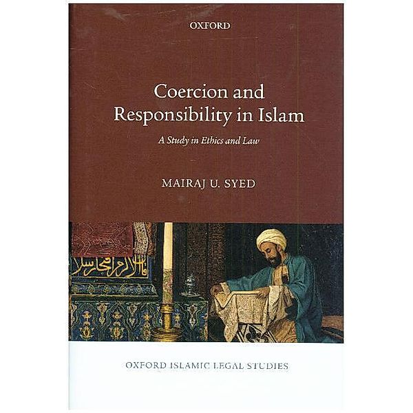 Coercion and Responsibility in Islam, Mairaj U. Syed