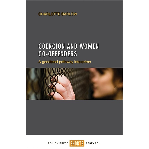 Coercion and Women Co-offenders, Charlotte Barlow