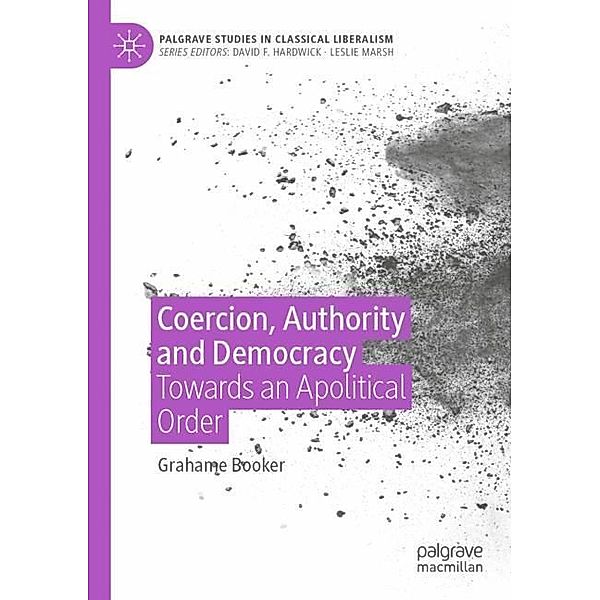 Coercion, Authority and Democracy, Grahame Booker