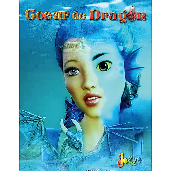 Coeur de dragon / COEUR DE DRAGON Bd.1, Jozye Maillard