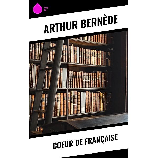 Coeur de Française, Arthur Bernède