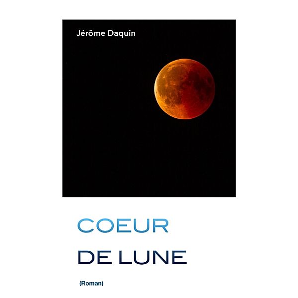 Coeur de Lune / Librinova, Daquin Jerome Daquin