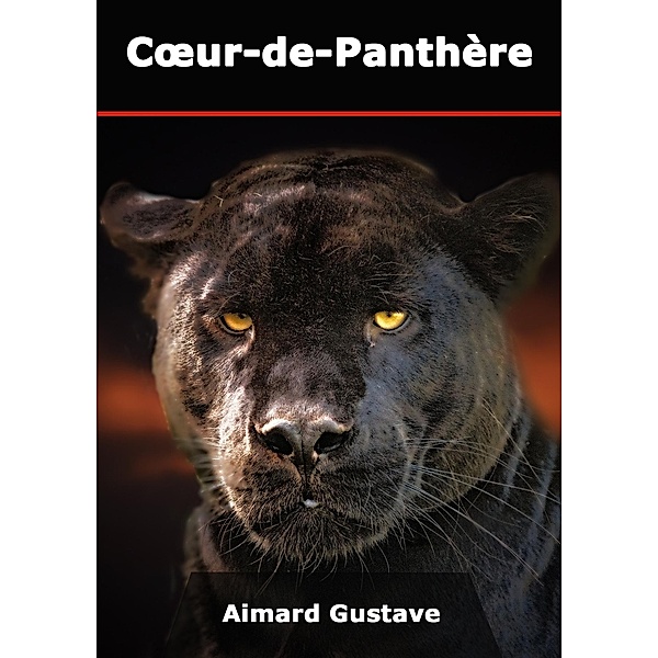 Coeur-de-Panthère, Gustave Aimard