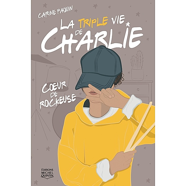 Coeur de rockeuse / La Triple vie de Charlie, Paquin Carine Paquin