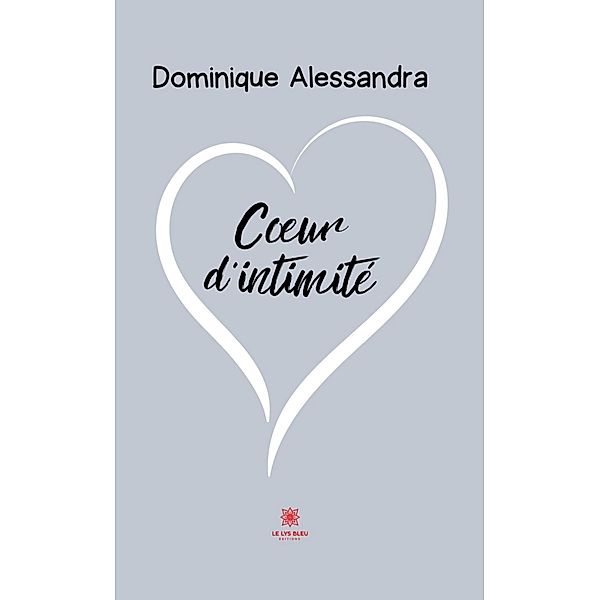 Coeur d'intimité, Dominique Alessandra