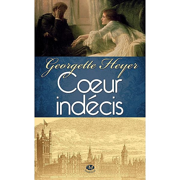 Coeur indécis / HISTORIQUE, Georgette Heyer