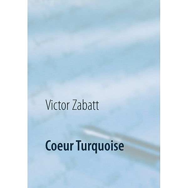 Coeur Turquoise, Victor Zabatt