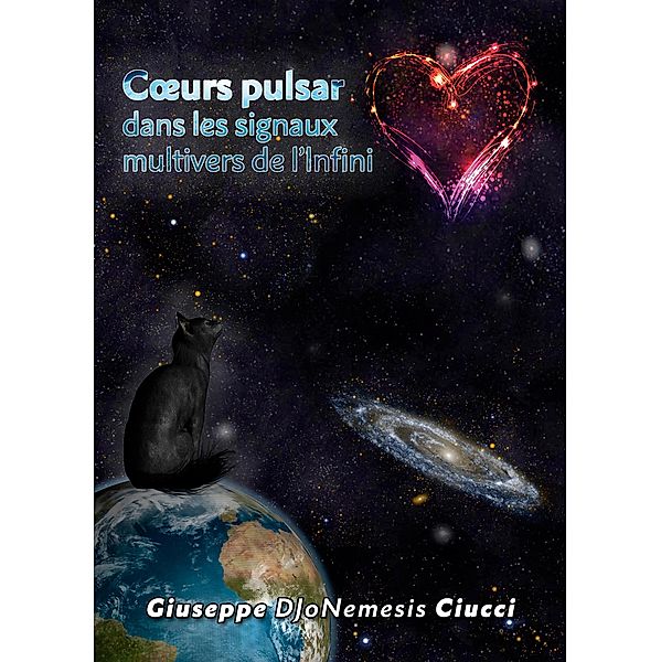 Coeurs pulsar dans les signaux multivers de l'Infini, Giuseppe Djonemesis Ciucci