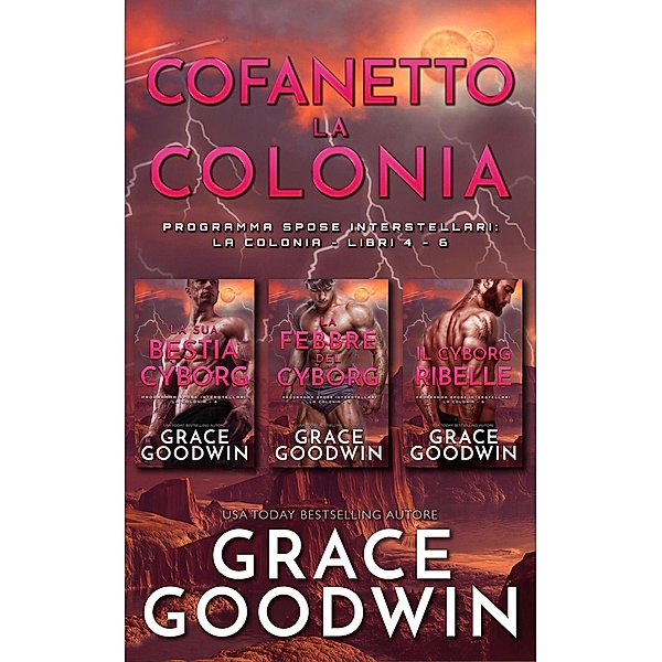 Cofanetto La Colonia, Libri 4-6 (Programma Spose Interstellari: La Colonia, #2) / Programma Spose Interstellari: La Colonia, Grace Goodwin