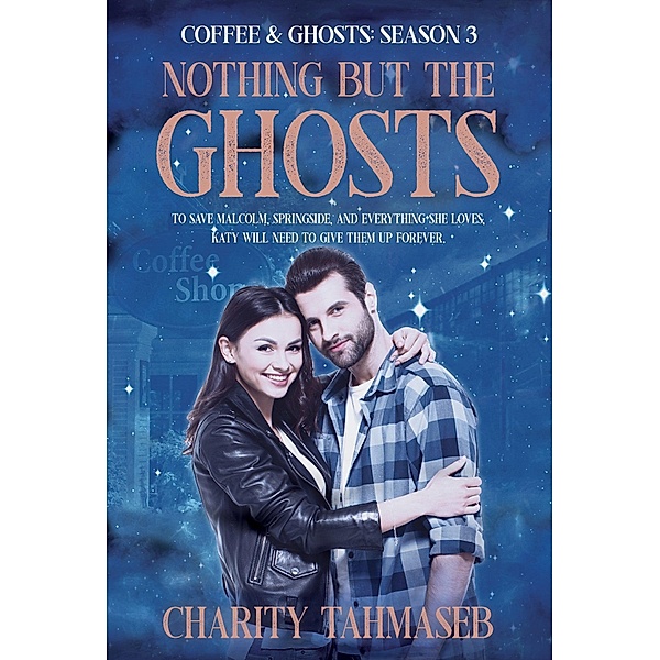 Coffee and Ghosts 3: Nothing but the Ghosts / Charity Tahmaseb, Charity Tahmaseb