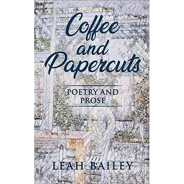 Coffee and Papercuts, Leah Bailey