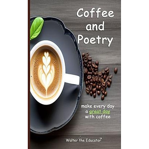Coffee and Poetry, Walter the Educator