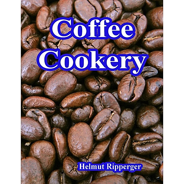 Coffee Cookery, Helmut Ripperger
